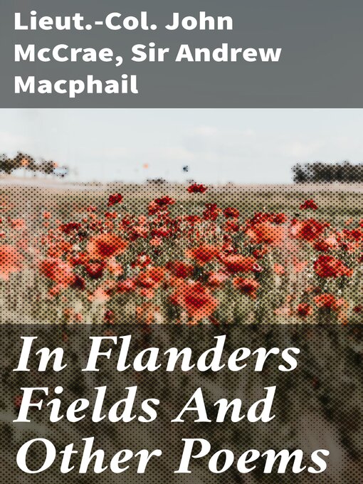 Title details for In Flanders Fields and Other Poems by Lieut.-Col. John McCrae - Wait list